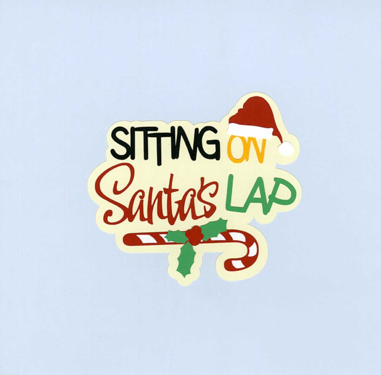 Die Cuts Sitting on Santa’s Lap Christmas